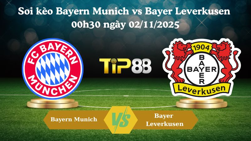 Nhận định soi kèo Bayern Munich vs Bayer Leverkusen 00h30 ngày 02/11/2025 – Bundesliga 
