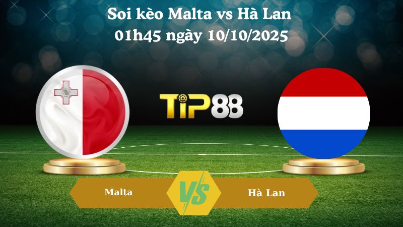 Nhận định soi kèo Malta vs Hà Lan 01h45 ngày 10/10/2025 - Vòng loại World Cup 2026