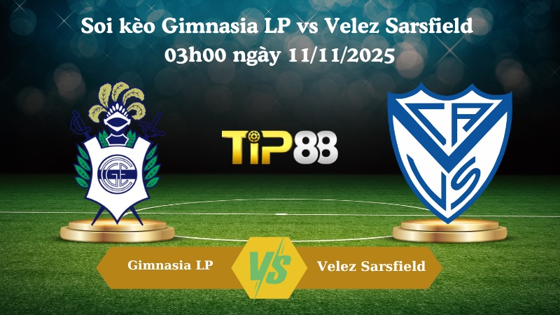 Soi kèo Gimnasia LP vs Velez Sarsfield 03h00 ngày 11/11/2025