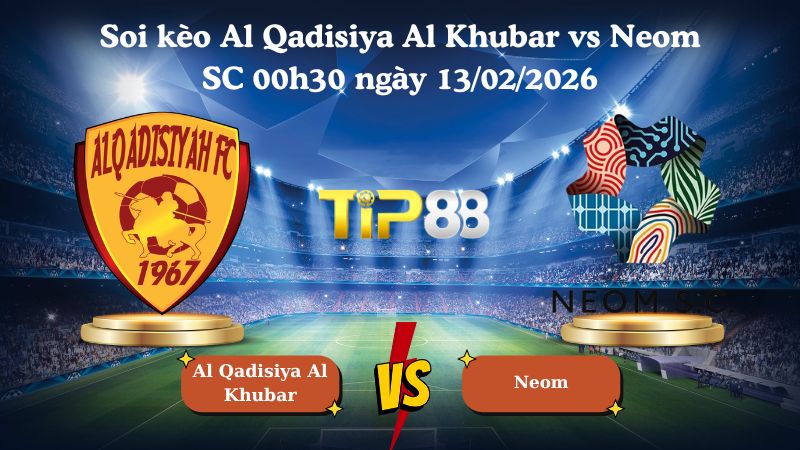 soi kèo Al Qadisiya Al Khubar vs Neom SC 00h30 ngày 13/02/2026