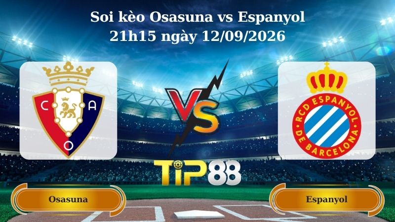 soi kèo Osasuna vs Espanyol 21h15 ngày 12/09/2026