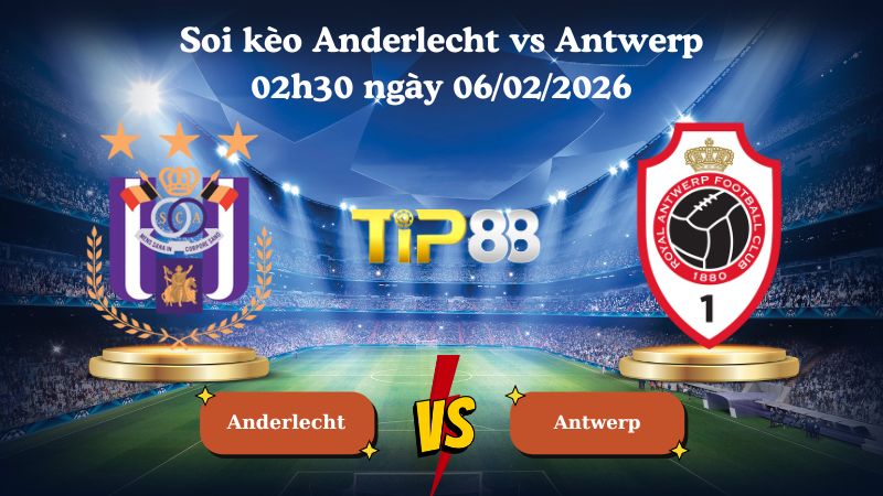 soi kèo Anderlecht vs Antwerp 02h30 ngày 06/02/2026