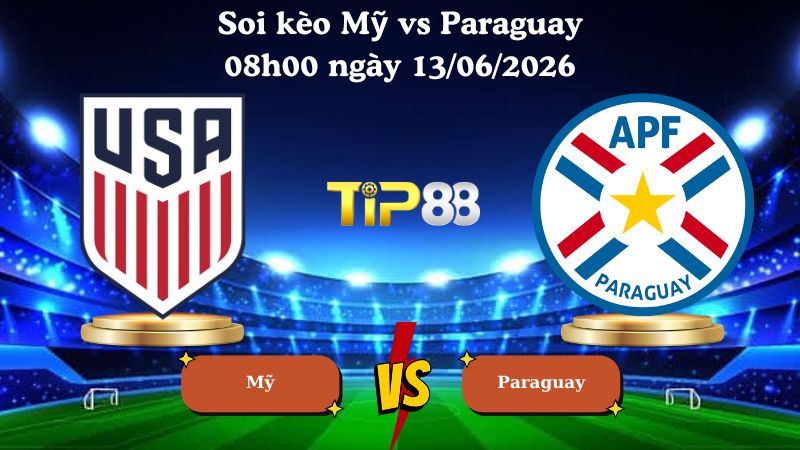 soi kèo Mỹ vs Paraguay 08h00 ngày 13/06/2026