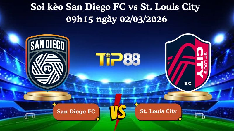 Nhận định soi kèo San Diego FC vs St. Louis City 09h15 ngày 02/03/2026