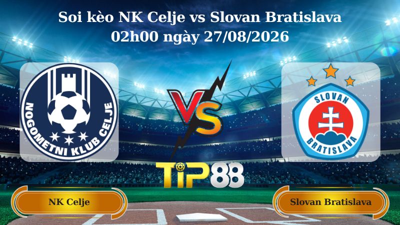 soi kèo NK Celje vs Slovan Bratislava 02h00 ngày 27/08/2026