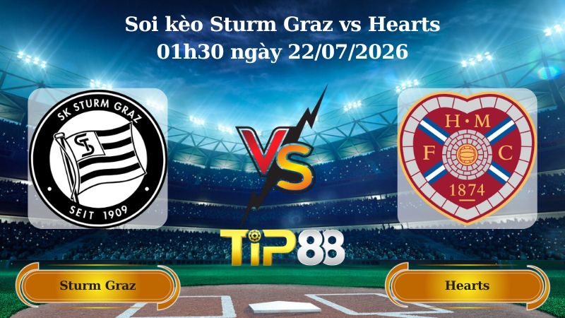 soi kèo Sturm Graz vs Hearts 01h30 ngày 22/07/2026