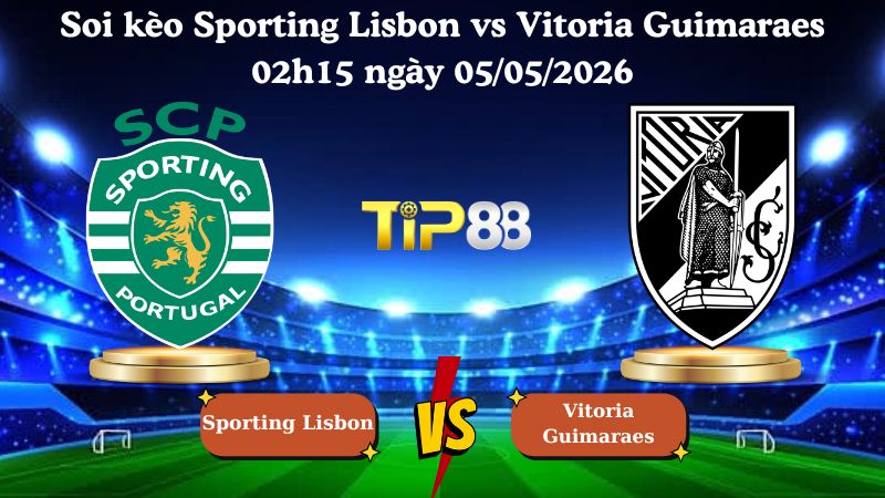 soi kèo Sporting Lisbon vs Vitoria Guimaraes 02h15 ngày 05/05/2026