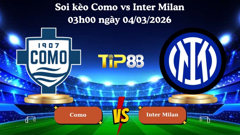 soi kèo Como vs Inter Milan 03h00 ngày 04/03/2026