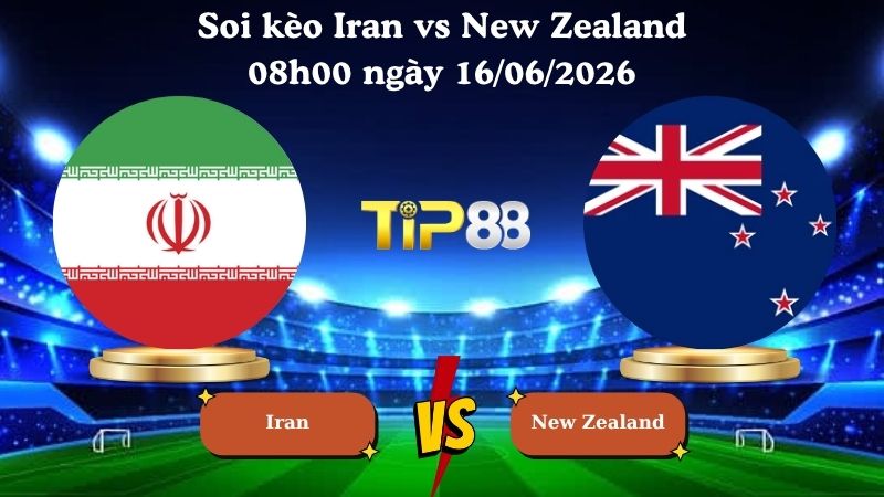 soi kèo Iran vs New Zealand 08h00 ngày 16/06/2026