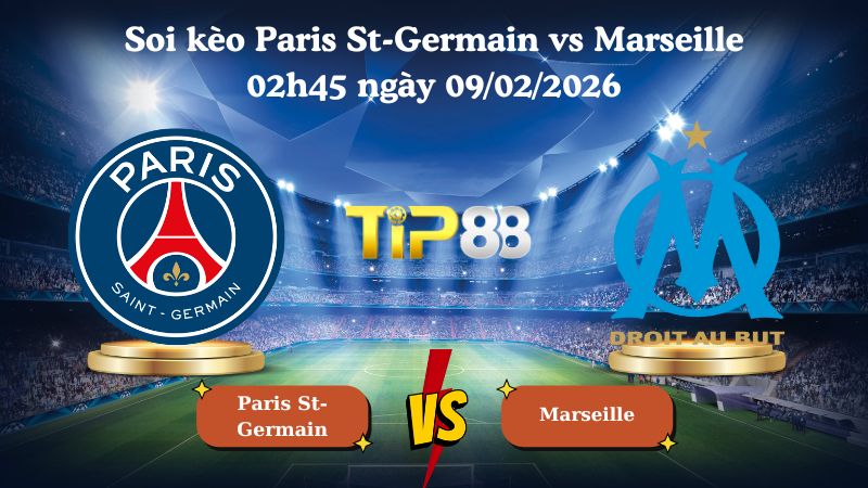 soi kèo Paris St-Germain vs Marseille 02h45 ngày 09/02/2026