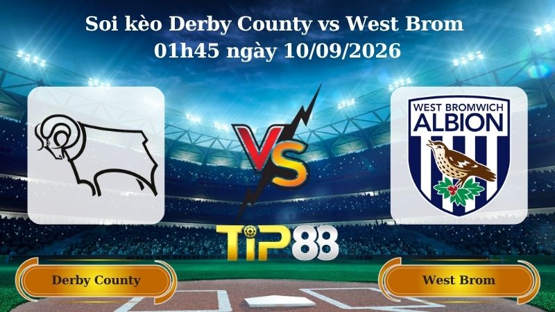 Nhận định soi kèo Derby County vs West Brom 01h45 ngày 10/09/2026