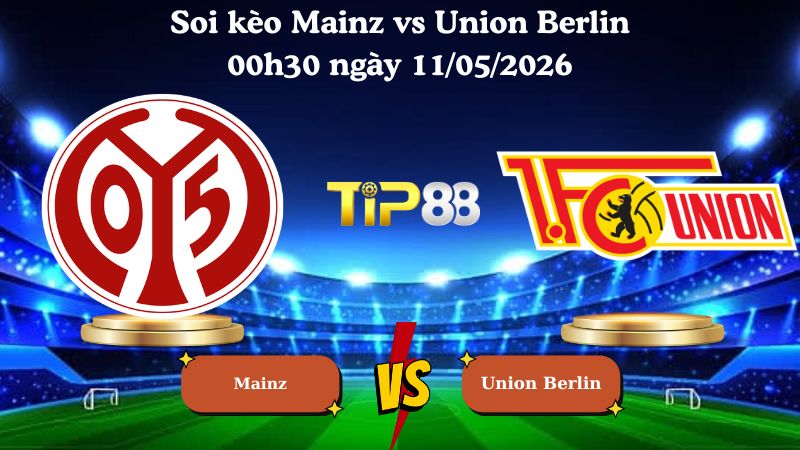 soi kèo Mainz vs Union Berlin 00h30 ngày 11/05/2026