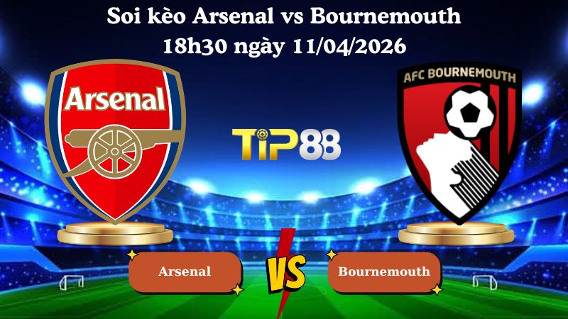 soi kèo Arsenal vs Bournemouth 18h30 ngày 11/04/2026
