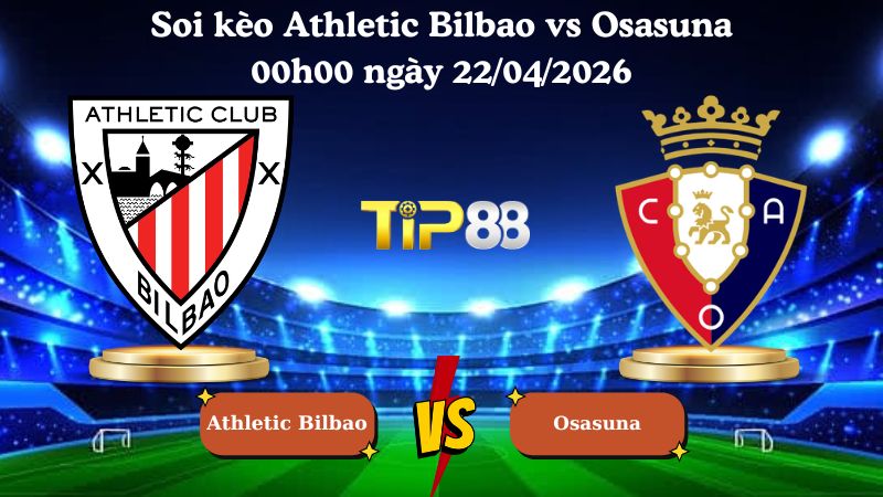 soi kèo Athletic Bilbao vs Osasuna 00h00 ngày 22/04/2026