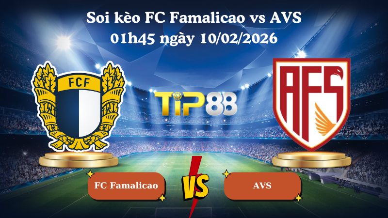 soi kèo FC Famalicao vs AVS 01h45 ngày 10/02/2026