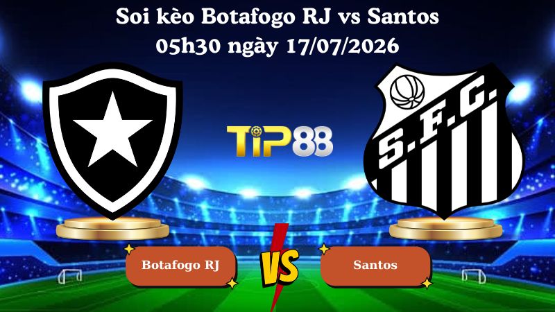 soi kèo Botafogo RJ vs Santos 05h30 ngày 17/07/2026