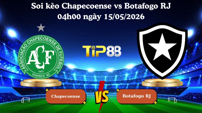 soi kèo Chapecoense vs Botafogo RJ 04h00 ngày 15/05/2026