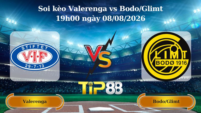 soi kèo Valerenga vs Bodo/Glimt 19h00 ngày 08/08/2026