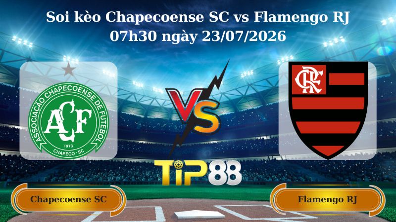 soi kèo Chapecoense SC vs Flamengo RJ 07h30 ngày 23/07/2026