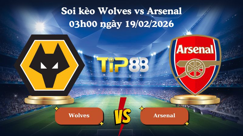 soi kèo Wolves vs Arsenal 03h00 ngày 19/02/2026