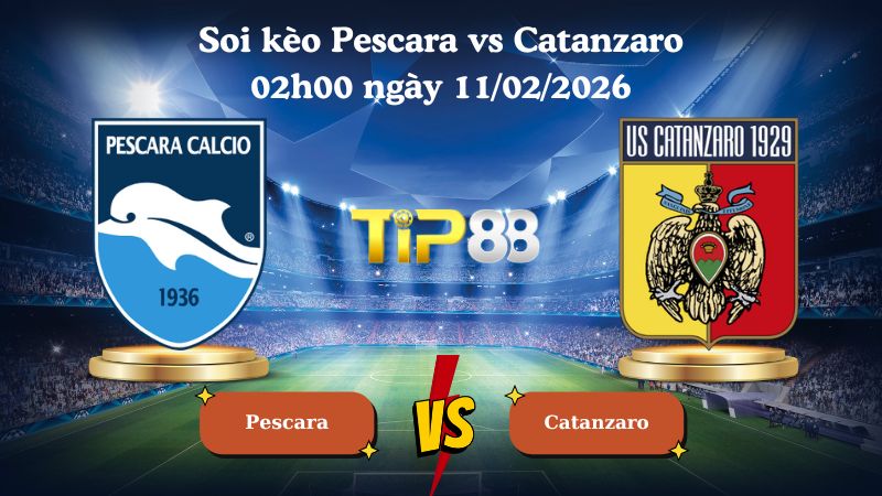 soi kèo Pescara vs Catanzaro 02h00 ngày 11/02/2026