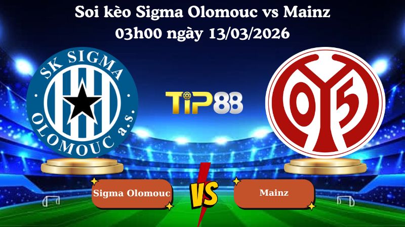 soi kèo Sigma Olomouc vs Mainz 03h00 ngày 13/03/2026