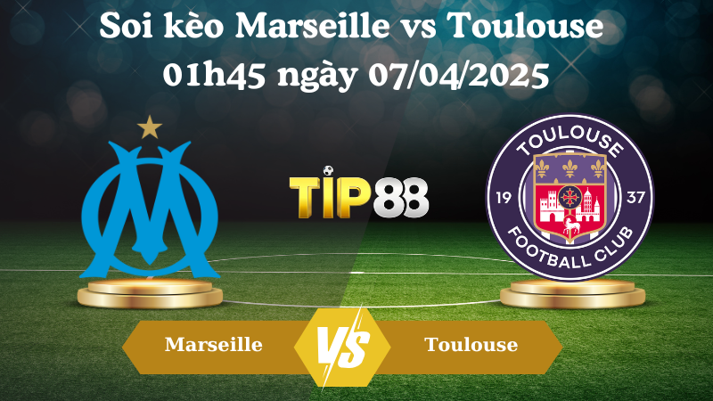 Nhận định soi kèo Marseille vs Toulouse 01h45 ngày 07/04/2025 - Ligue 1 TIP88