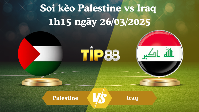 Nhận định soi kèo Palestine vs Iraq 1h15 ngày 26/03/2025 - Vòng loại World Cup 2026 TIP88