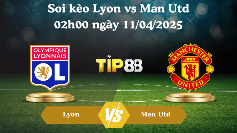 Nhận định soi kèo Lyon vs Man Utd 02h00 ngày 11/04/2025 - Europa league TIP88