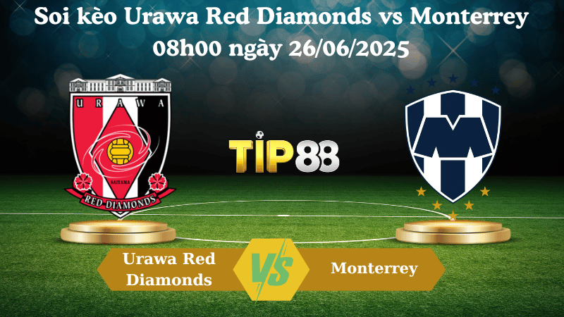 Nhận định soi kèo Urawa Red Diamonds vs Monterrey 08h00 ngày 26/06/2025 - FIFA Club World Cup TIP88