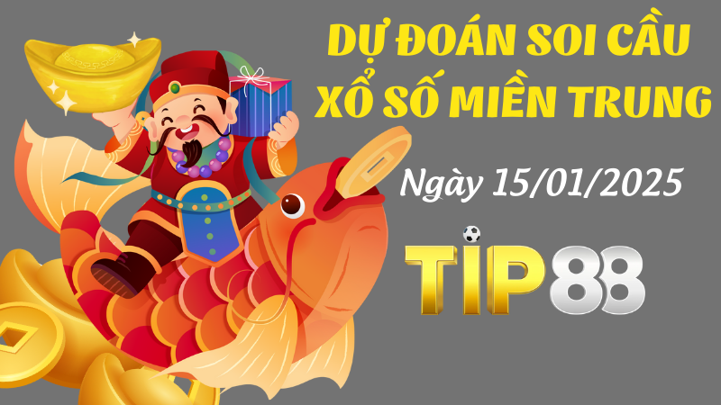 Dự Đoán Soi Cầu Miền Trung Ngày 15/01/2025 Chuẩn Nhất TIP88