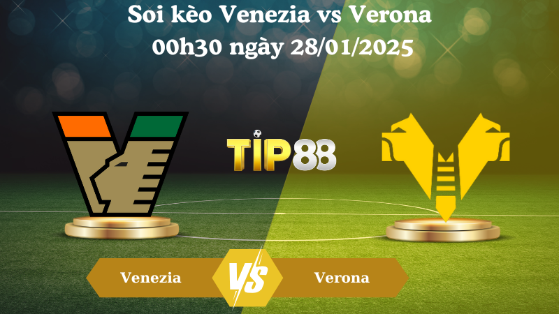 Nhận định soi kèo Venezia vs Verona 00h30 ngày 28/01/2025 - Serie A TIP88