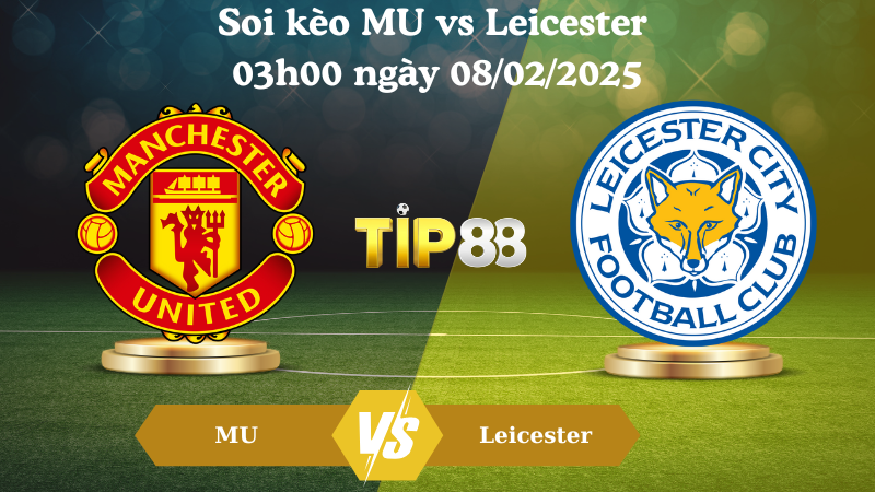 Nhận định soi kèo MU vs Leicester 03h00 ngày 08/02/2025 - FA Cup TIP88