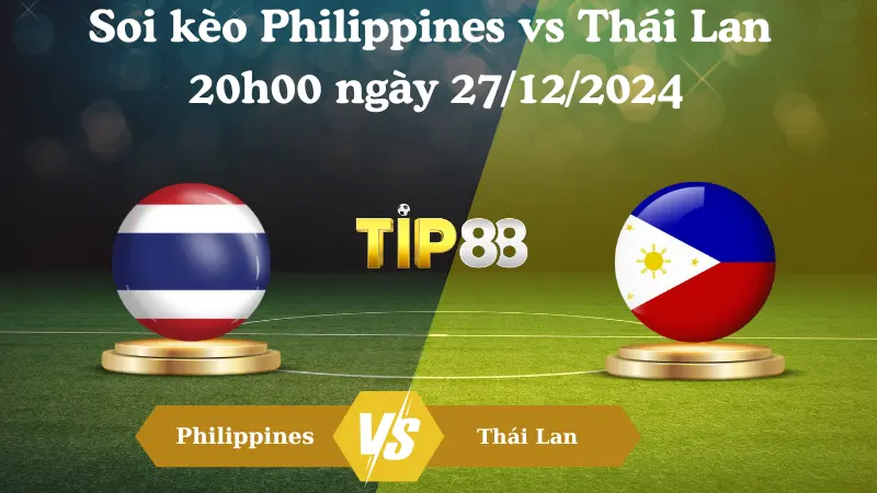 Nhận định soi kèo Philippines vs Thái Lan 20h00 ngày 27/12/2024 – ASEAN Championship TIP88