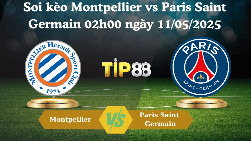 Nhận định soi kèo Montpellier vs Paris Saint Germain 02h00 ngày 11/05/2025 - Ligue 1 TIP88