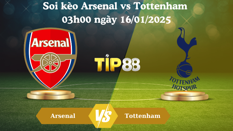 Nhận định soi kèo Arsenal vs Tottenham 03h00 ngày 16/01/2025 - Premier League TIP88