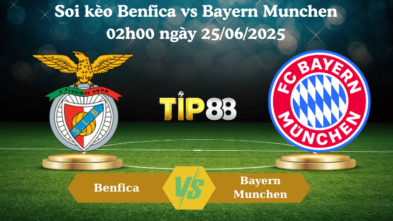 Nhận định soi kèo Benfica vs Bayern Munchen 02h00 ngày 25/06/2025 - FIFA Club World Cup TIP88