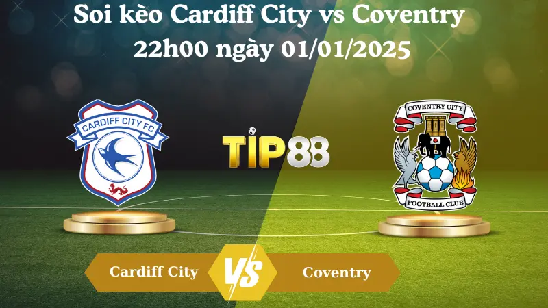 Nhận định soi kèo Cardiff City vs Coventry 22h00 ngày 01/01/2025 – Hạng nhất Anh TIP88