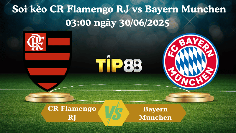Nhận định soi kèo CR Flamengo RJ vs Bayern Munchen 03:00 ngày 30/06/2025 - FIFA Club World Cup TIP88