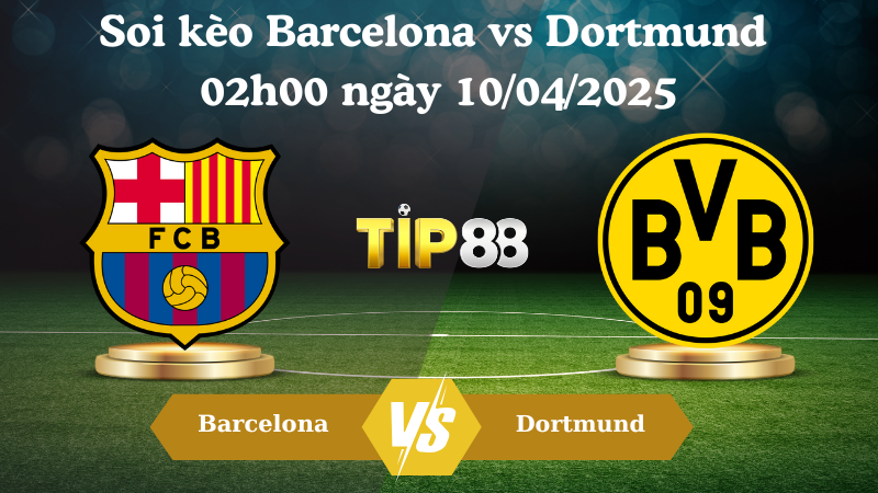 Nhận định soi kèo Barcelona vs Dortmund 02h00 ngày 10/04/2025 - Champions League TIP88