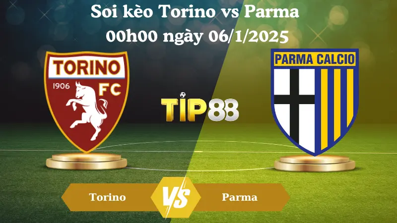 Nhận định soi kèo Torino vs Parma 0h00 ngày 06/01/2025 - Serie A TIP88
