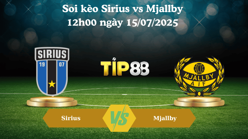 Nhận định soi kèo Sirius vs Mjallby 12h00 ngày 15/07/2025 - VĐQG Thụy Điển TIP88