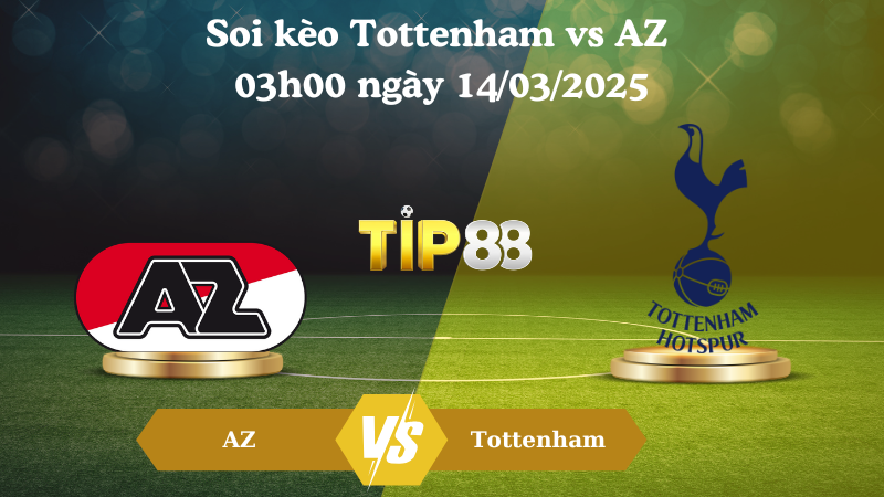 Nhận định soi kèo Tottenham vs AZ 03h00 ngày 14/03/2025 - Europa League TIP88