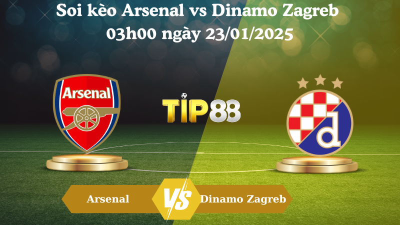 Nhận định soi kèo Arsenal vs Dinamo Zagreb 03h00 ngày 23/01/2025 - Champions League TIP88