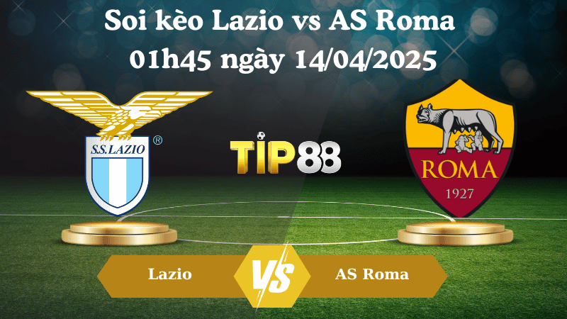 Nhận định soi kèo Lazio vs AS Roma 01h45 ngày 14/04/2025 - Serie A TIP88
