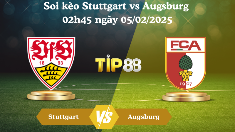 Nhận định soi kèo Stuttgart vs Augsburg 02h45 ngày 05/02/2025 - DFB Cup TIP88