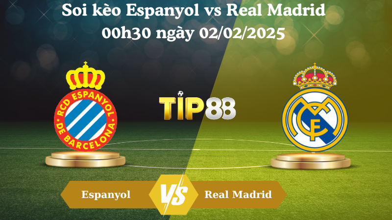 Nhận định soi kèo Espanyol vs Real Madrid 00h30 ngày 02/02/2025 - La Liga TIP88
