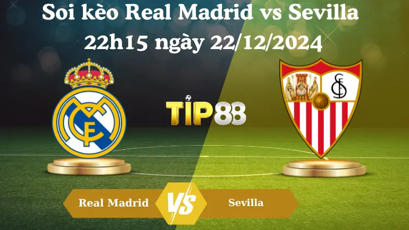 Nhận Định Soi Kèo Real Madrid Vs Sevilla 22h15 Ngày 22/12/2024 – La Liga TIP88