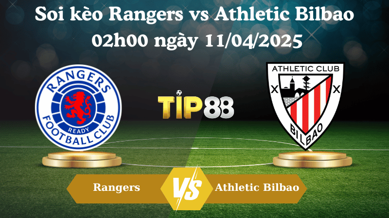 Nhận định soi kèo Rangers vs Athletic Bilbao 02h00 ngày 11/04/2025 - Europa league TIP88