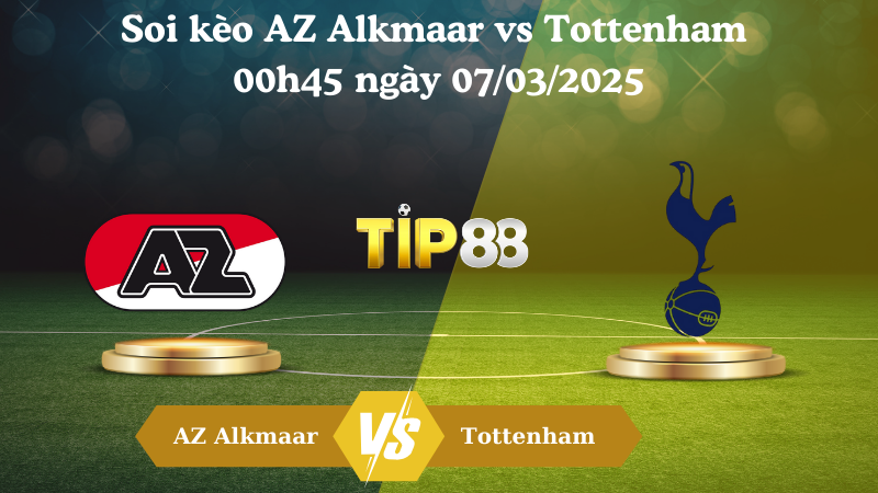 Nhận định soi kèo AZ Alkmaar vs Tottenham 00h45 ngày 07/03/2025 - Europa League TIP88